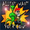 Aliens want your cows