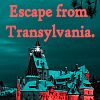 Escape from Transylvania