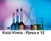 Kuizi Kimia - Pjesa e 12